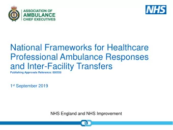 National Frameworks for Healthcare  Professional Ambulance Responses  and Inter-Facility Transfers