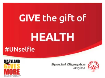 HEALTH  #UNselfie  Maryland  GIVE the gift of  GIVE  LEADERSHIP  #UNselfie  Maryland  GIVE the gift