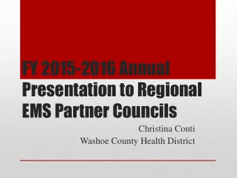 FY 2015-2016 Annual  Presentation to Regional  EMS Partner Councils  Christina Conti  Washoe County