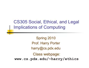 CS305 Social, Ethical, and Legal Implications of Computing  Spring 2010  Prof. Harry Porter