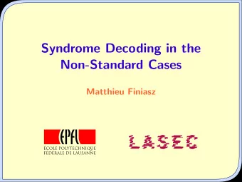 Syndrome Decoding in the  Non-Standard Cases  Matthieu Finiasz  Outline  The Problem of Syndrome