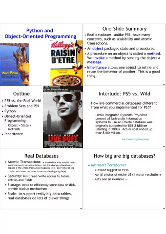 One-Slide Summary  Python and   Real databases, unlike PS5, have many  Object-Oriented