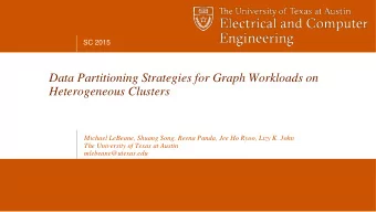 Data Partitioning Strategies for Graph Workloads on  Heterogeneous Clusters  Michael LeBeane,