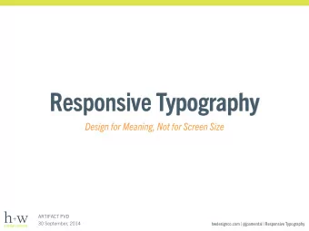Responsive Typography  Design for Meaning, Not for Screen Size  ARTIFACT PVD  30 September, 2014