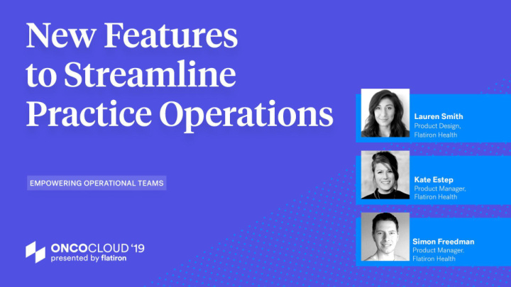 new features to streamline practice operations