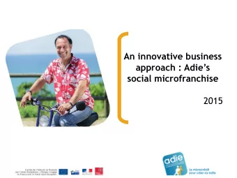 An innovative business  approach : Adies  social microfranchise 2015  Adie has launched an