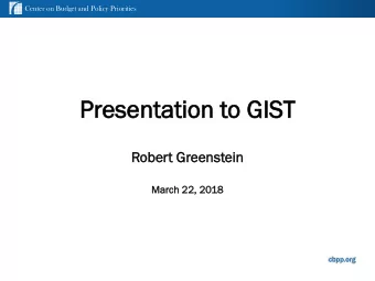 Pre  resentat  sentation  ion to GIS  o GIST  T  Rober  ert  t Gree  eenstei  ein  March  h 22,  ,