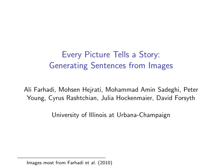 every picture tells a story generating sentences from