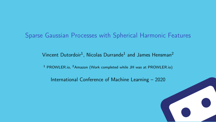 sparse gaussian processes with spherical harmonic features