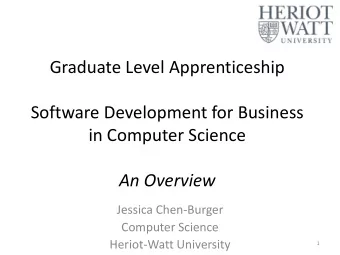 in Computer Science  An Overview  Jessica Chen-Burger  Computer Science  Heriot-Watt University  1