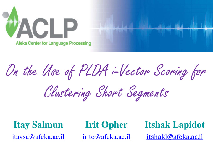 on the use of plda i vector scoring for clustering short