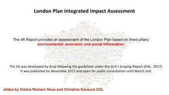 London Plan Integrated Impact Assessment  The IIA Report provides an assessment of the London Plan