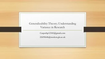 Generalizability Theory; Understanding  Variance in Research  Casperhp12345@gmail.com