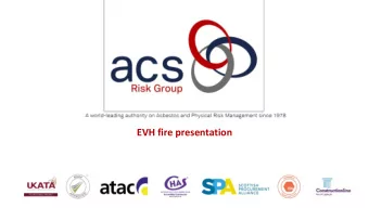 EVH fire presentation  The last year  Grenfell 14 th June 2017  71 deaths  The last year  Cameron