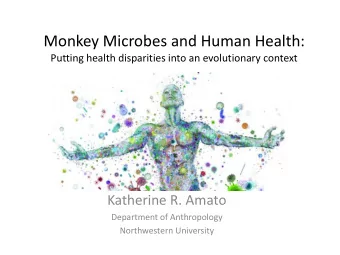 Monkey Microbes and Human Health:  Putting health disparities into an evolutionary context