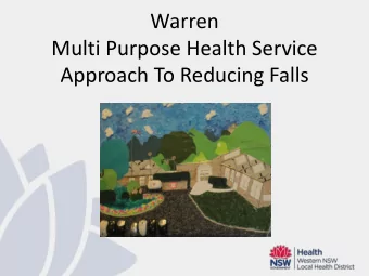 Warren  Multi Purpose Health Service  Approach To Reducing Falls  What is a MPS?    MPS allow