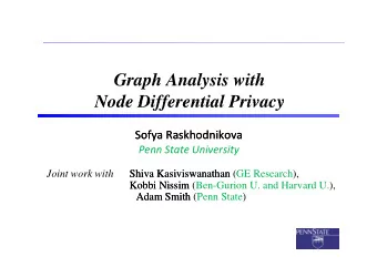 Graph Analysis with  Node Differential Privacy  Node Differential Privacy  Sofya  Sofya