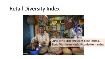 Retail Diversity Index  Chris Bn, Inge Brouwer, Elise Talsma,  Sigrid Wertheim-Heck, Ricardo