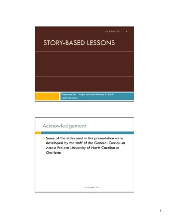 STORY-BASED LESSONS  Presented by    Angel Lee and Bethany R. Smith  UNC Charlotte  Acknowledgement