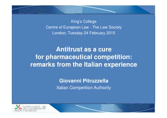 Antitrust as a cure  for pharmaceutical competition:  remarks from the Italian experience  Giovanni