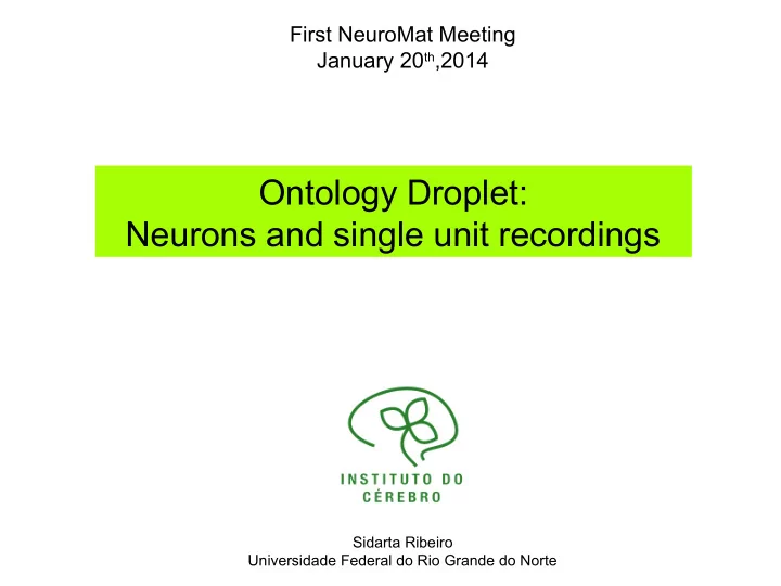 ontology droplet neurons and single unit recordings