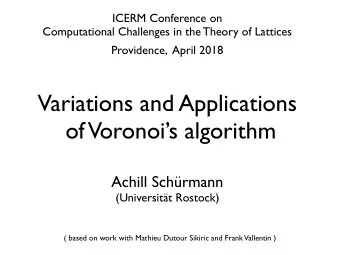 Variations and Applications   of  Voronois algorithm  Achill Schrmann  (Universitt