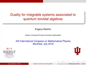 Duality for integrable systems associated to  quantum toroidal algebras  Evgeny Mukhin  Indiana