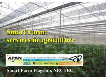 Smart Farm:  Smart Farm:  services in agriculture  services in agriculture  Smart Farm Flagship,