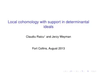 Local cohomology with support in determinantal  ideals Claudiu Raicu  and Jerzy Weyman  Fort