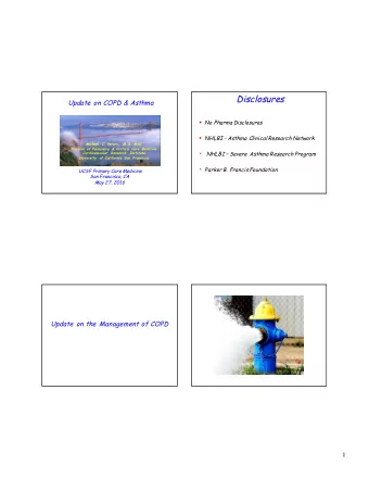 Disclosures  Update on COPD &amp; Asthma  No Pharma Disclosures  NHLBI - Asthma Clinical