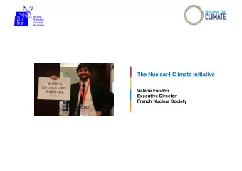 The Nuclear4 Climate initiative  Valerie Faudon  Executive Director  French Nuclear Society  To