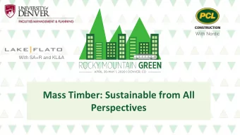 Mass Timber: Sustainable from All  Perspectives  Understand a mass timber project through the eyes
