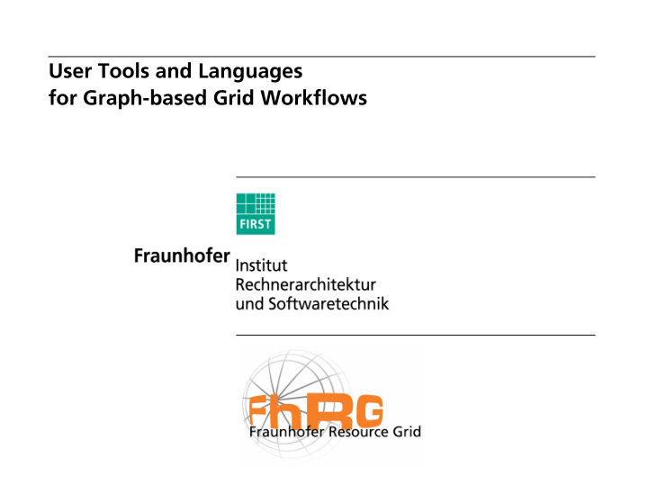 user tools and languages for graph based grid workflows