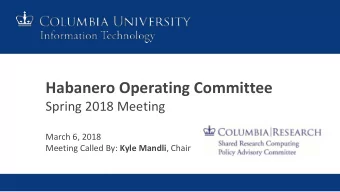 Habanero Operating Committee  Spring 2018 Meeting  March 6, 2018 Meeting Called By: Kyle Mandli ,