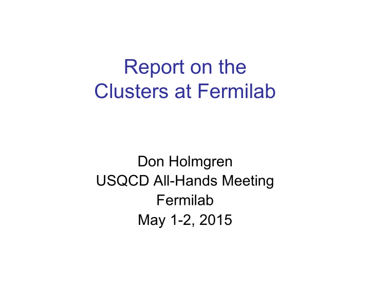 report on the clusters at fermilab