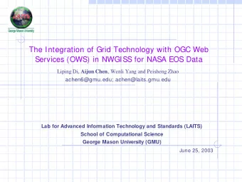 The Integration of Grid Technology with OGC Web  Services (OWS) in NWGISS for NASA EOS Data Liping