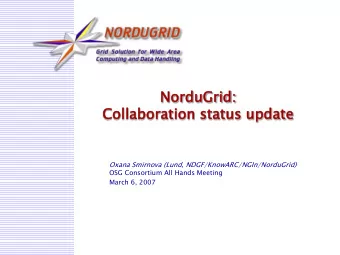 No  Nord  rduGrid:  uGrid:  Co  Collab  llabor  oratio  ation  n st  stat  atus  us up  updat  ate