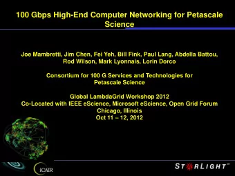 Joe Mambretti, Jim Chen, Fei Yeh, Bill Fink, Paul Lang, Abdella Battou,  Rod Wilson, Mark Lyonnais,