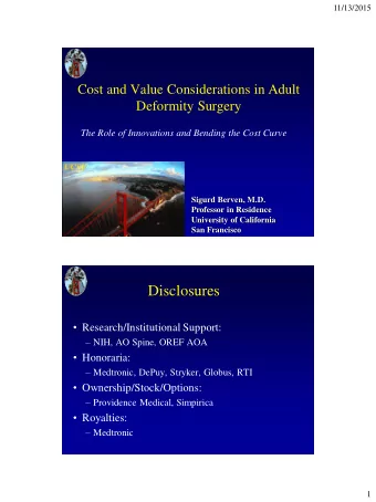 Disclosures  Research/Institutional Support:  NIH, AO Spine, OREF AOA  Honoraria: