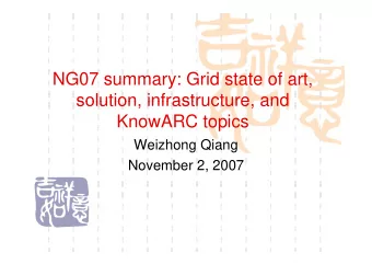 NG07 summary: Grid state of art,  solution infrastructure and  solution, infrastructure, and