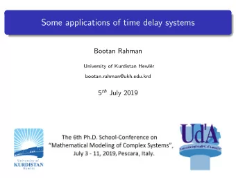 Some applications of time delay systems  Bootan Rahman  University of Kurdistan Hewl  er
