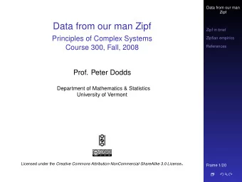 Data from our man Zipf  Zipf in brief  Principles of Complex Systems  Zipfian empirics  Course 300,