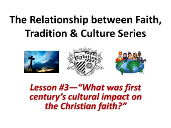 The Relationship between Faith,  Tradition &amp; Culture Series Lesson #3 What was first c