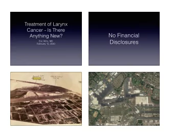 No Financial  Anything New?  Disclosures  Eric Wirtz, MD  February 15, 2020  VA Larynx Trial