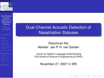 Dual-Channel Acoustic Detection of  X. Niu &amp; J.  van Santen  Nasalization Statuses
