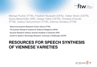 RESOURCES FOR SPEECH SYNTHESIS  OF VIENNESE VARIETIES  Contents    Project Viennese Sociolect