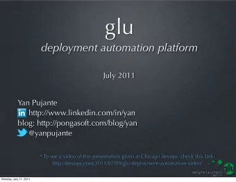 glu  deployment automation platform  July 2011  Yan Pujante  in: http://www.linkedin.com/in/yan