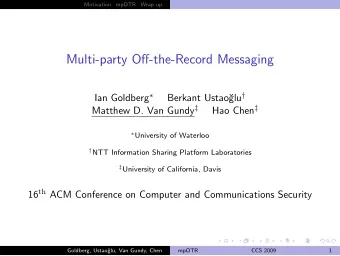 Multi-party Off-the-Record Messaging Ian Goldberg  glu   Berkant Ustao Matthew D. Van Gundy