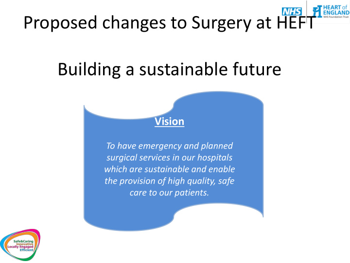 proposed changes to surgery at heft building a