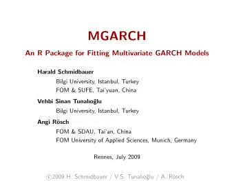 MGARCH  An R Package for Fitting Multivariate GARCH Models  Harald Schmidbauer  Bilgi University,